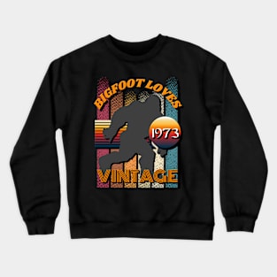 Bigfoot Loves Vintage 1973 Crewneck Sweatshirt